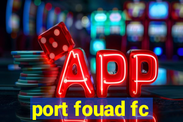 port fouad fc